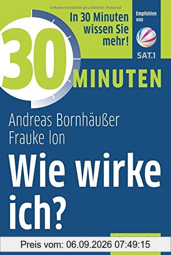 30 Minuten Wie wirke ich?