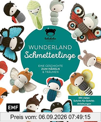Lalylalas Wunderland der Schmetterlinge – Eine Geschichte zum Häkeln und Träumen: Mit vielen Schritt-für-Schritt-Anleitungen