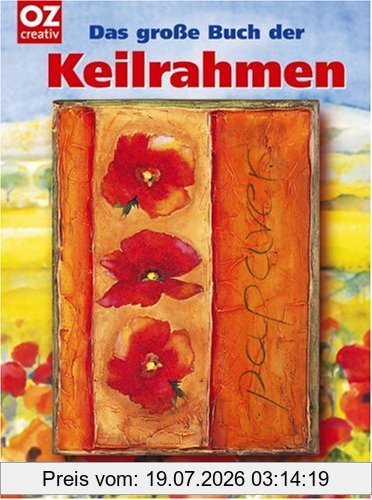 Erika Schuler-Konietzny Das Große Buch Der Keilrahmen. Bilder Gestalten Mit Acrylfarben, Servietten, Tapeten & Co.