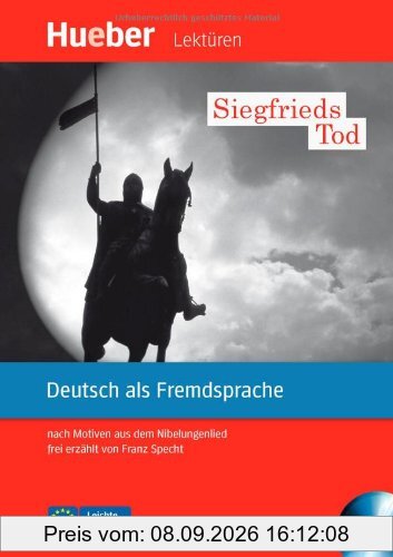 Siegfrieds Tod: nach Motiven aus dem Nibelungenlied frei erzählt von Franz Specht.Deutsch als Fremdsprache - Niveaustufe A2 / Leseheft mit Audio-CD