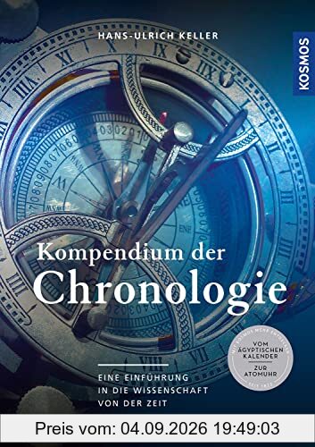 Kompendium der Chronologie: Eine Einführung in die Wissenschaft von der Zeit