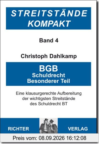 Streitstände Kompakt - Band 4 - BGB Schuldrecht BT: Klausurgerechte Aufbreitung der wichtigsten Streitstände des Schuldrecht BT: BD 4