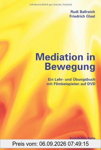 Mediation in Bewegung: Ein Lehr- und Übungsbuch mit Filmbeispielen auf DVD