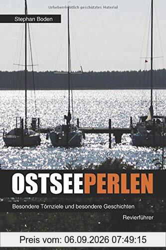 Ostseeperlen: Besondere Törnziele und besondere Geschichten aus Dänemark, Schweden und Deutschland (Segel-Revierführer, Band 3)