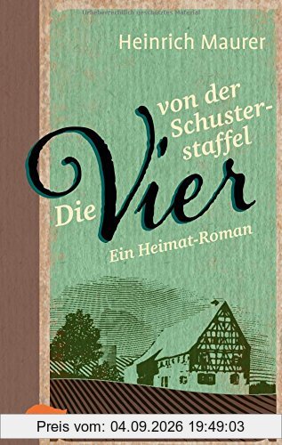 Die vier von der Schusterstaffel: Ein Heimat-Roman