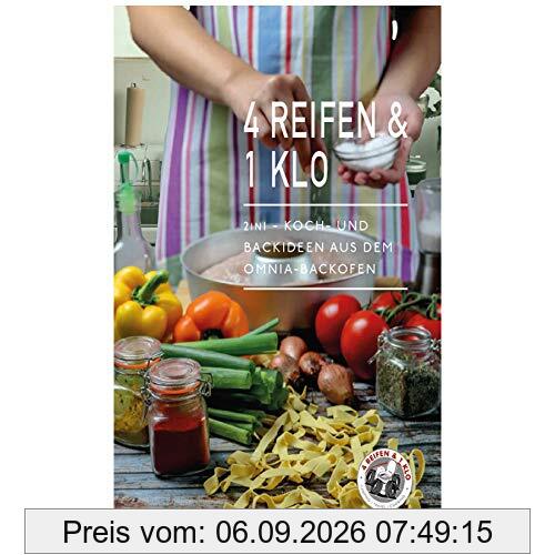 4 Reifen & 1 Klo: 2in1 - Koch- und Backideen aus dem Omnia-Backofen