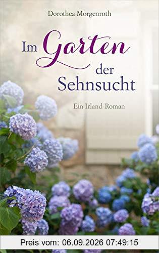 Im Garten der Sehnsucht: Ein Irland-Roman
