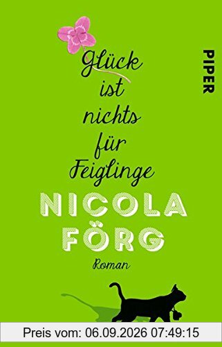 Glück ist nichts für Feiglinge: Roman