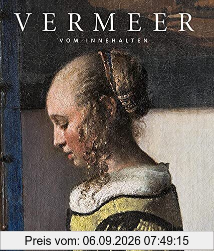 Johannes Vermeer: Vom Innehalten