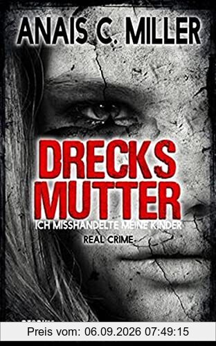 Drecksmutter: Ich misshandelte meine Kinder