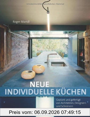 Neue individuelle Küchen: Geplant und gefertigt von Architekten, Designern und Schreinern