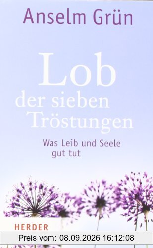Lob der sieben Tröstungen: Was Leib und Seele gut tut