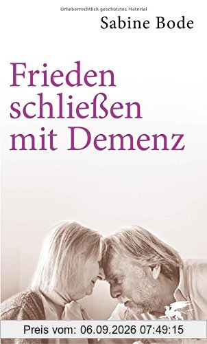 Frieden schließen mit Demenz