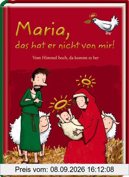 Maria, das hat er nicht von mir!: Vom Himmel hoch, da kommt es her (Heitere Geschichten)
