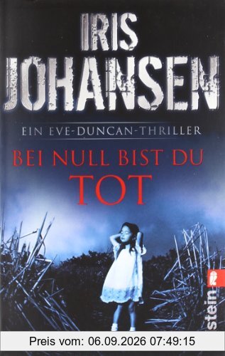 Bei null bist du tot: Ein Eve-Duncan-Thriller