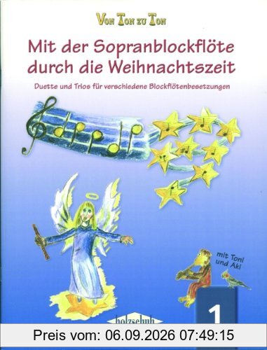 Von Ton zu Ton: Mit der Sopranblockflöte durch die Weihnachtszeit, Band 1: Duette und Trios für verschiedene Blockflötenbesetzungen
