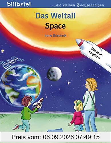 Das Weltall: Kinderbuch Deutsch-Englisch