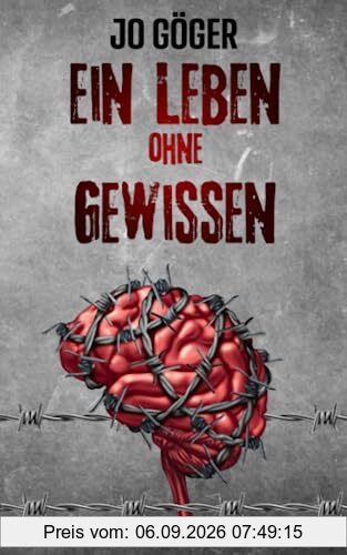 Ein Leben ohne Gewissen
