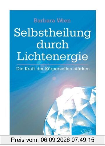 Selbstheilung durch Lichtenergie: Die Kraft der Körperzellen stärken