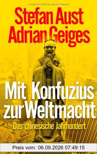 Mit Konfuzius zur Weltmacht: Das chinesische Jahrhundert