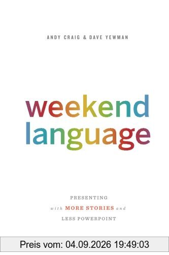 Weekend Language: Presenting with More Stories and Less PowerPoint