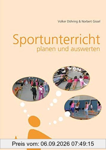 Sportunterricht planen und auswerten: Ein Praxisbuch für Lehrende und Studierende