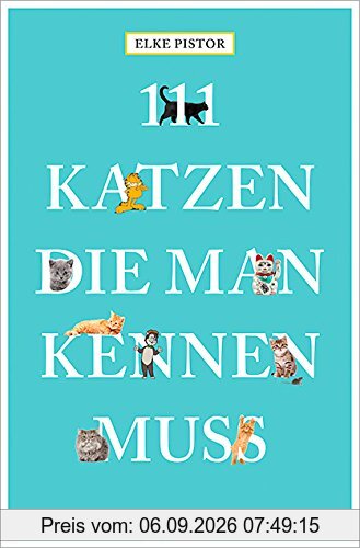 111 Katzen, die man kennen muss