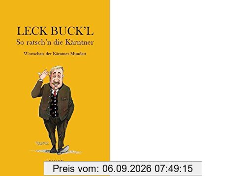 Leck Buckl: So ratsch`n die Kärntner
