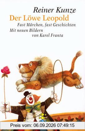 Der Löwe Leopold: Fast Märchen, fast Geschichten