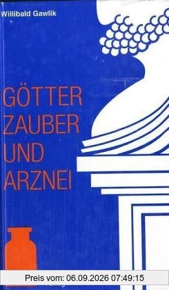 Götter, Zauber und Arznei
