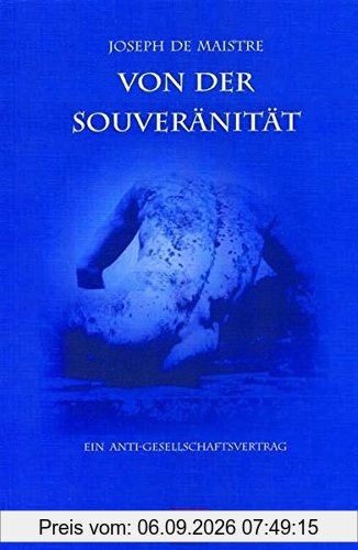 Von der Souveränität. Ein Anti-Gesellschaftsvertrag