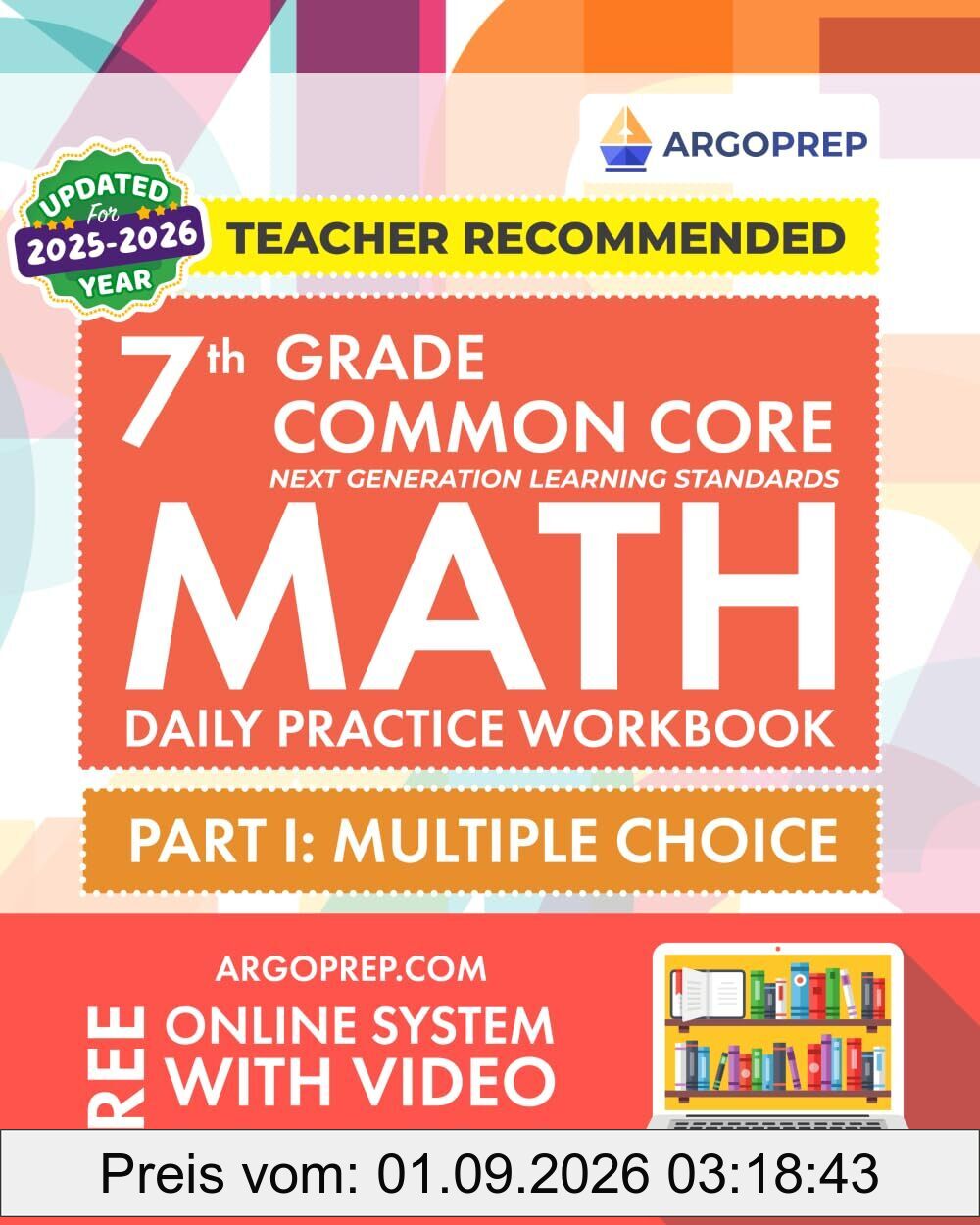 7th Grade Common Core Math: Daily Practice Workbook - Part I: Multiple Choice | 1000+ Practice Questions and Video Explanations | Argo Brothers (Next Generation Learning Standards Aligned (NGSS))