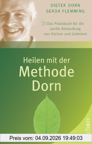 Heilen mit der Methode Dorn: Das Praxisbuch für die sanfte Behandlung von Rücken und Gelenken