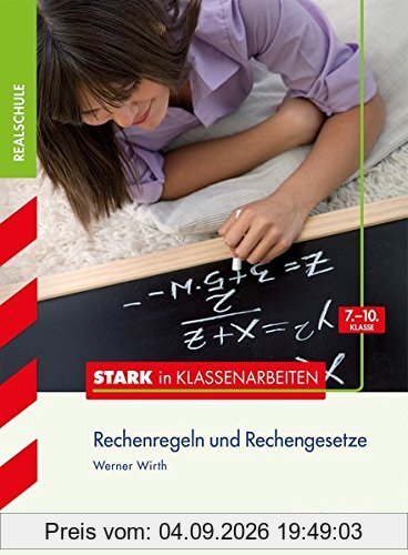 STARK Stark in Mathematik - Realschule - Rechenregeln und Rechengesetze 7.-10. Klasse