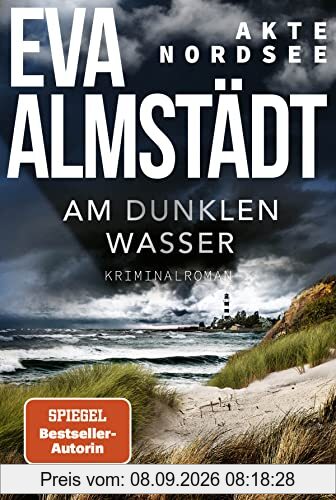 Akte Nordsee - Am dunklen Wasser: Kriminalroman