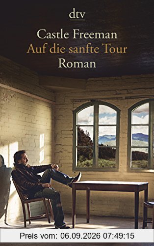 Auf die sanfte Tour: Roman