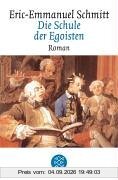 Die Schule der Egoisten: Roman