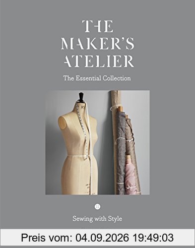 Maker's Atelier: The Essential Collection