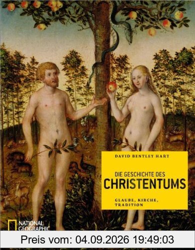Die Geschichte des Christentums: Glaube, Kirche, Tradition
