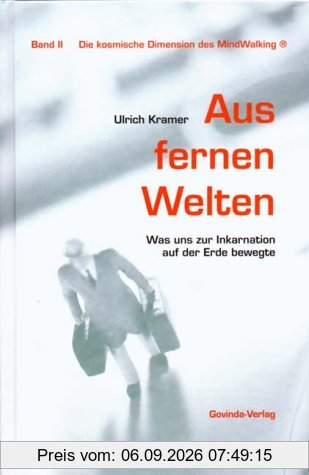 Aus fernen Welten. Was uns zur Inkarnation auf der Erde bewegte