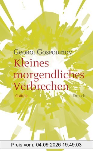 Kleines morgendliches Verbrechen: Gedichte