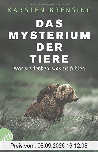 Das Mysterium der Tiere: Was sie denken, was sie fühlen