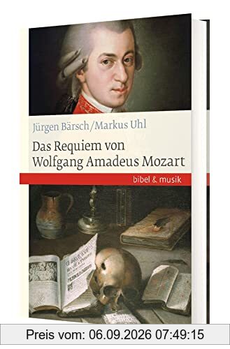Das Requiem von Wolfgang Amadeus Mozart