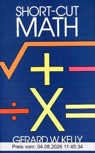 Kelly, Gerard W. Short-Cut Math (Dover Books On Mathematics)