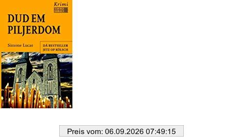 Dud em Piljerdom - Kölsche Ausgabe: Ein Kriminalfall in Marialinden