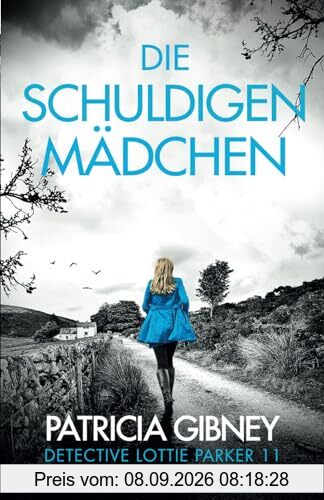 Die schuldigen Mädchen: Ein nervenaufreibender Irland-Thriller (Detective Lottie Parker, Band 11)