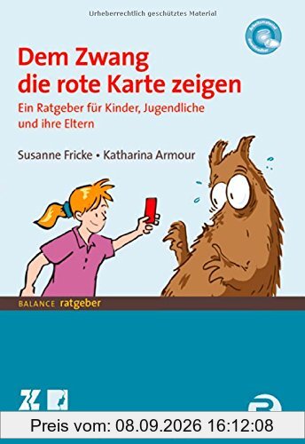 Dem Zwang die rote Karte zeigen: Ein Ratgeber für Kinder und Jugendliche und ihre Eltern