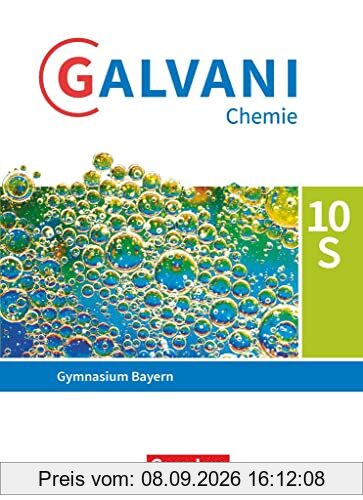 Galvani - Chemie für Gymnasien - Ausgabe B - Für sprachliche, musische, wirtschafts- und sozialwissenschaftliche Gymnasien in Bayern - Neubearbeitung - 10. Jahrgangsstufe: Schulbuch
