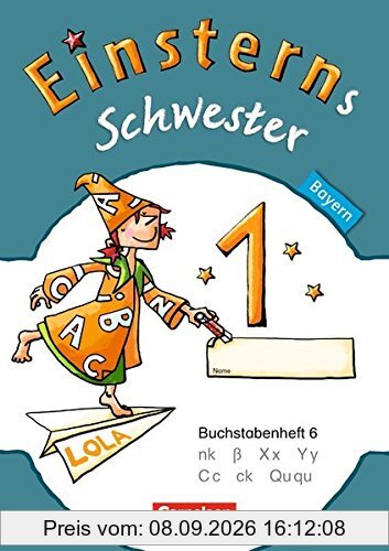 Einsterns Schwester - Erstlesen - Bayern: 1. Jahrgangsstufe - Buchstabenheft 6