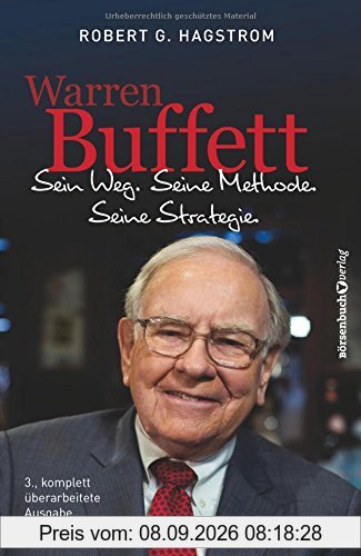 Warren Buffett: Sein Weg. Seine Methode. Seine Strategie.